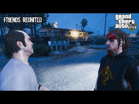 GTA V: TREVOR COME BACK LOS SANTOS - Mission 23- FRIENDS REUNITED