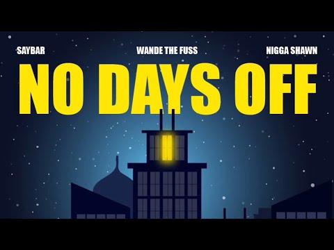 NO DAYS OFF -  WANDE THE FUSS FT SAYBAR X NIGGA SHAWN (BUDGUYZ) AUDIO