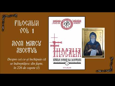 10 FILOCALIA VOL 1 - AVVA MARCU ASCETUL - Indreptatire din fapte 226 capete (I)