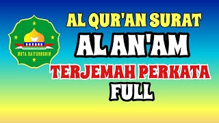 Download lagu Surat Al An'am Terjemah Indonesia Perkata Full. mp3