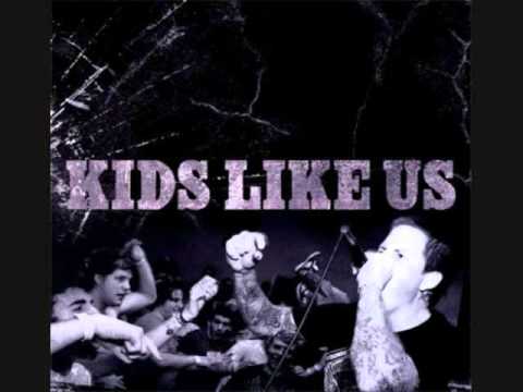 Kids Like Us - You Know Your Life Sucks
