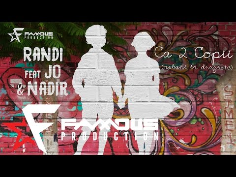 Randi feat. Jo & Nadir - Ca doi copii (Nebuni in dragoste)