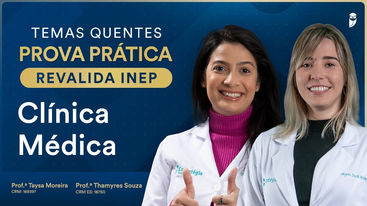 Temas quentes de Clínica Médica para prova prática Revalida INEP com Dra. Taysa Moreira e Thamyres