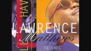 Lawrence Matthews & Friends - Great Is The Lord
