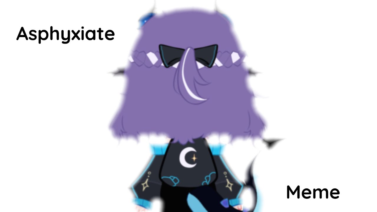 [700]  Asphyxiate || Meme || Gacha + Alightmotion|| (Remake)