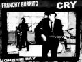 Frenchy Burrito And The Folk Pistols  - Cry - Johnnie Ray