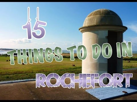 Top 15 Things To Do In Rochefort, France