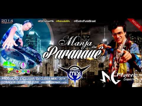 Dj Cleber Mix Feat Mc Marcelo Gaucho - Manja Dos Paranauê (2014)