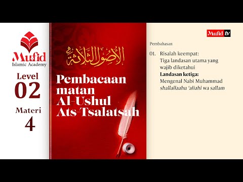 [4K] MIA L02-M04 Pembacaan Matan Al-Ushul Ats-Tsalatsah: Landasan 3: Mengenal Nabi Muhammad ﷺ