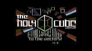 Commodore 64 += The Holy Cube += New Version 1.0 - 2023