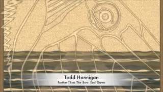 End Game-Further Than The Bow-Todd Hannigan