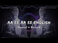 Aa Ee Aa Ee English Sad Music  || Slowed & Reverb | TOP_TRENDING_BGM | Sid_Music_Collection #turkish