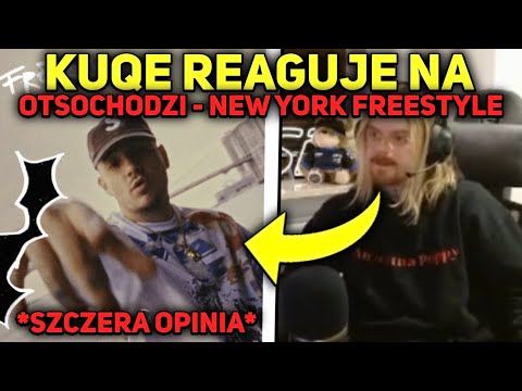 KUQE 2115 REAGUJE NA OTSOCHODZI - NEW YORK FREESTYLE *szczera opinia*