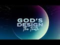 GOD'S DESIGN The Truth week 2 Paul Michel 1 11 26