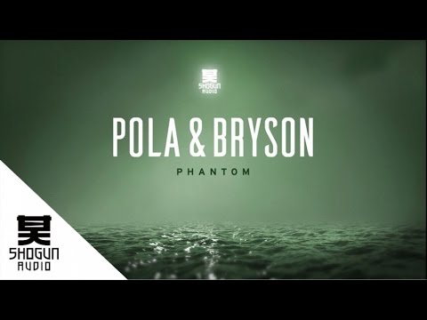 Pola & Bryson - Phantom