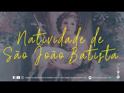 Natividade de São João Batista | Pregação | Frei Marcus Vinicius