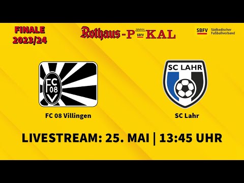 LIVE 🔴 SBFV-Rothaus-Pokal 2023/24: FC 08 Villingen - SC Lahr | Finale