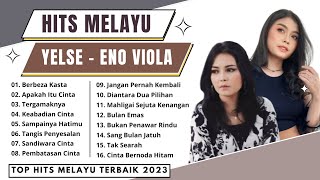 Download lagu Top Hits Melayu Terbaik 2023 - Bersama Yelse & Eno Viola (The Best Song) - Lagu Melayu Pilihan mp3