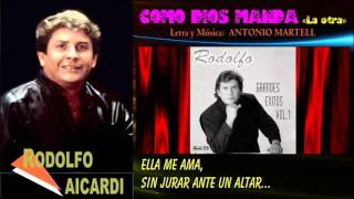 Video thumbnail of "Rodolfo Aicardi Como Dios manda (La otra) - Antonio Martell (autor)"