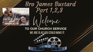 PM May 29th 2025 Bro James Bustard  Part 1 - 2 - 3