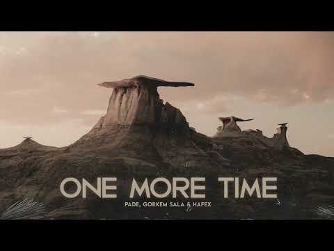 Padé x Görkem Sala & Hafex - One More Time (ft. Izara)