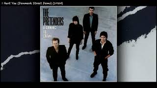 17. I Hurt You (Denmark Street Demo) / Pretenders