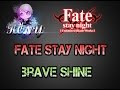 FATE/STAY NIGHT brave shine opening (vocal ...