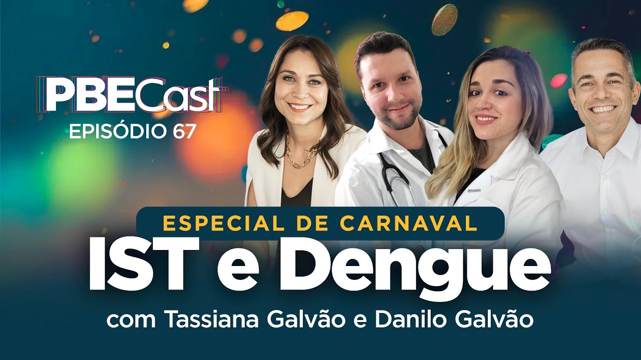 IST e Dengue, com Tassiana Galvão e Danilo Galvão | PBECast #67
