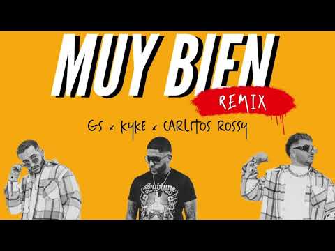 GS, Kyke & Carlitos Rossy - Muy Bien Remix