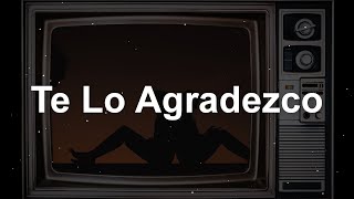Kany García, Carin Leon - Te Lo Agradezco (Letra/Lyrics)