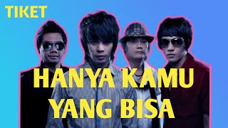 Download lagu TIKET - HANYA KAMU YANG BISA (LIRIK LAGU) mp3