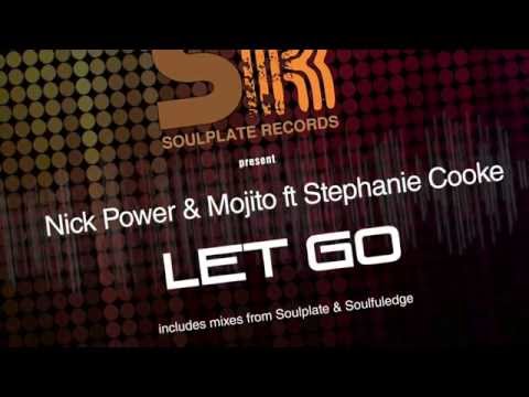 Nick Power & Mojito feat. Stephanie Cooke - "Let Go"