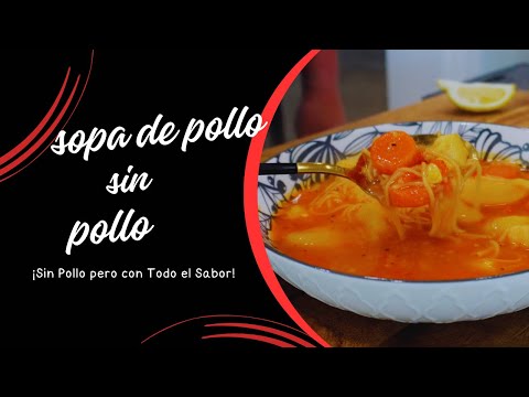Receta Fácil de Sopa de ‘Pollo’ Sin Pollo |  havanadice
