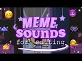 POPULAR MEME SOUND EFFECTS FOR EDITING