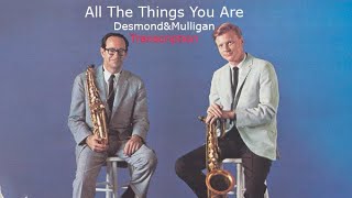 All The Things You Are. Paul Desmond/Gerry Mulligan. Transcribed by Carles Margarit