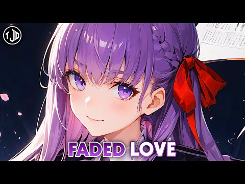 Nightcore - Faded Love | Majes, (ft. Nito-Onna & Dame Dame) - Lyrics