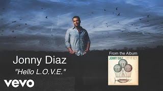 Jonny Diaz - Hello L.O.V.E. (Lyric Video)