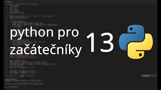 Python pro Začátečníky | #13 | Metody Seznamů a Slovníků