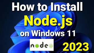 How to Install Node.js and NPM on Windows 11 [ 2023 Update] | NodeJS Installation