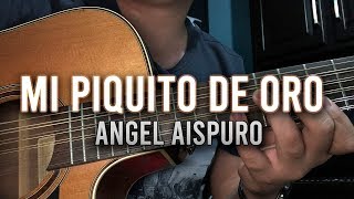 Video thumbnail of "MI PIQUITO DE ORO Angel Aispuro | Tutorial - Tabs"