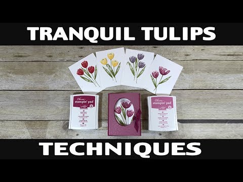 Stamping Jill - Tranquil Tulips Techniques