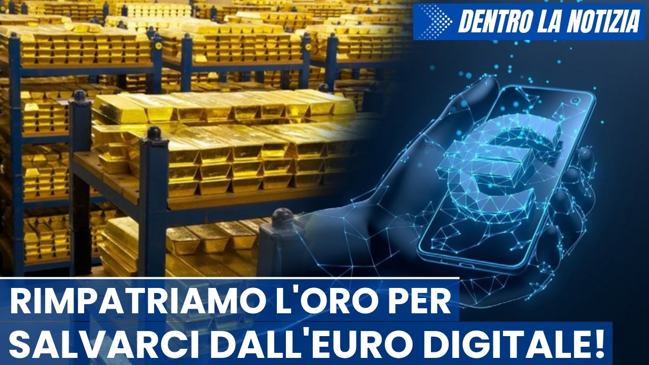 Incombe l'euro digitale, rimpatriamo l'oro come ha fatto la Francia e creiamo una moneta parallela!