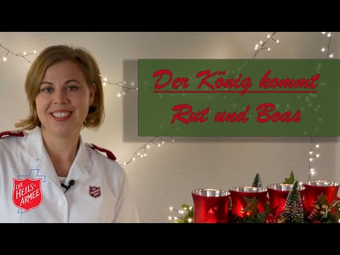 Der König kommt - Rut und Boas