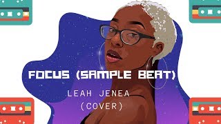 Focus - Leah Jenea (Beat)