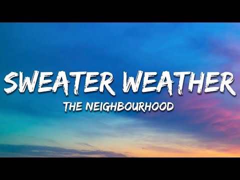 The Neighbourhood - Sweater Weather (Lyrics)