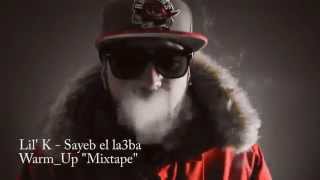 Lil&#39; K - Sayeb el la3ba
