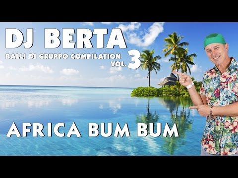AFRICA BUM BUM - DJ BERTA - Balli di gruppo 2015 - BASI MUSICALI line dance 2016