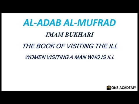 Adab Al Mufrad 29-18: Women visiting a man who is ill, Hadith 530 of 1322