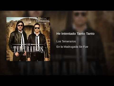 Los Temerarios - He Intentado Tanto Tanto (Audio)
