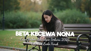 Download lagu Latest Nostalgic Ambon Song 2025 'BETA KECEWA NONA' mp3 Download lagu Latest Nostalgic Ambon Song 2025 'BETA KECEWA NONA' mp3